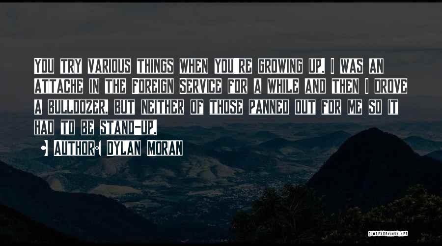 Growing Out Of Things Quotes By Dylan Moran