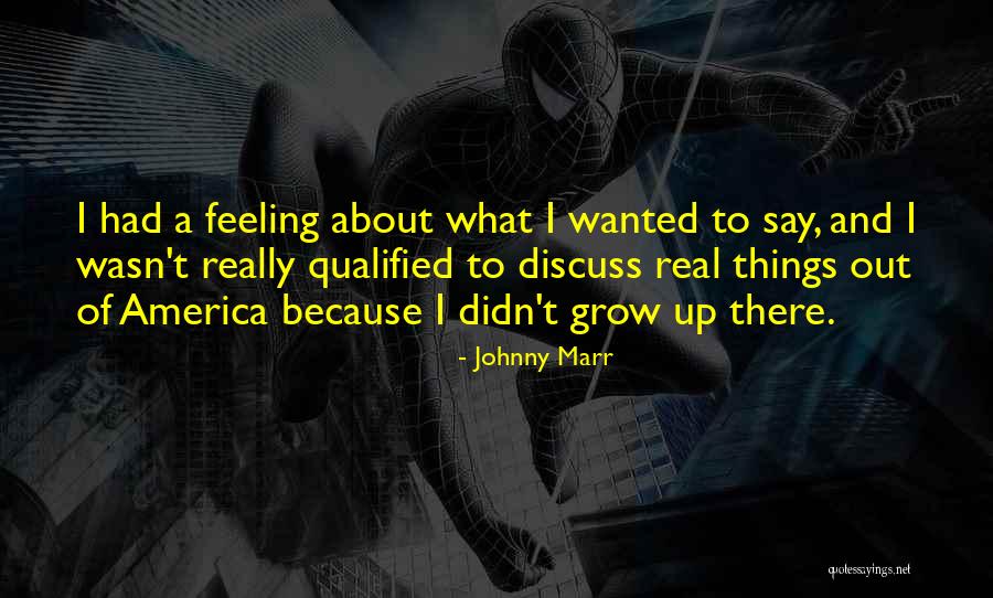 Growing Out Of Things Quotes By Johnny Marr