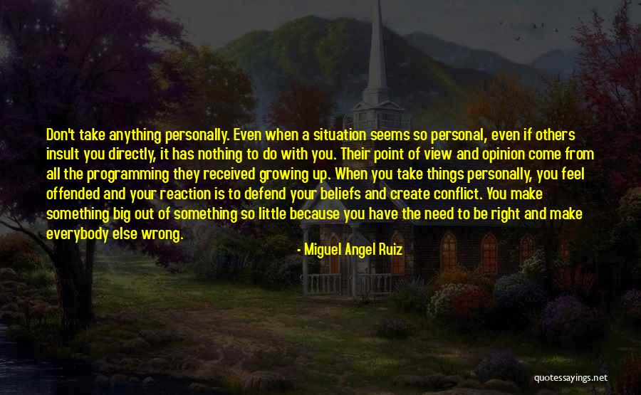 Growing Out Of Things Quotes By Miguel Angel Ruiz