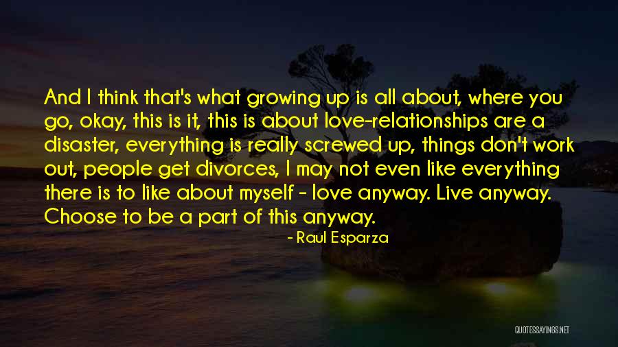 Growing Out Of Things Quotes By Raul Esparza Growing Out Of Things Quotes By Raul Esparza