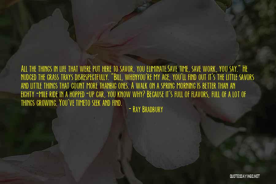 Growing Out Of Things Quotes By Ray Bradbury