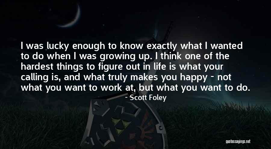 Growing Out Of Things Quotes By Scott Foley