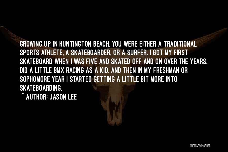 Growing Over The Years Quotes By Jason Lee