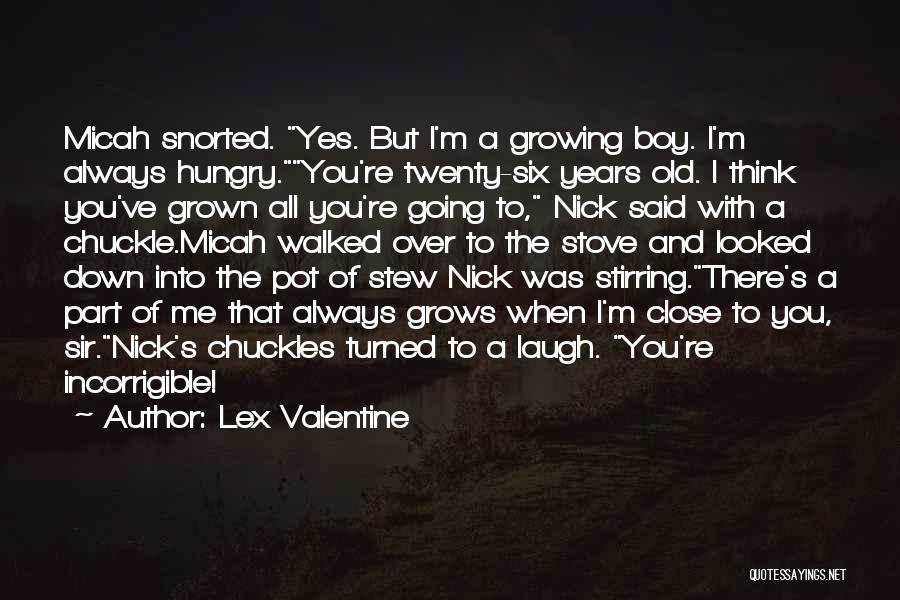 Growing Over The Years Quotes By Lex Valentine