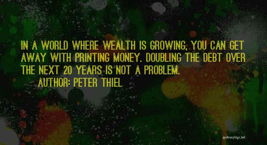 Growing Over The Years Quotes By Peter Thiel