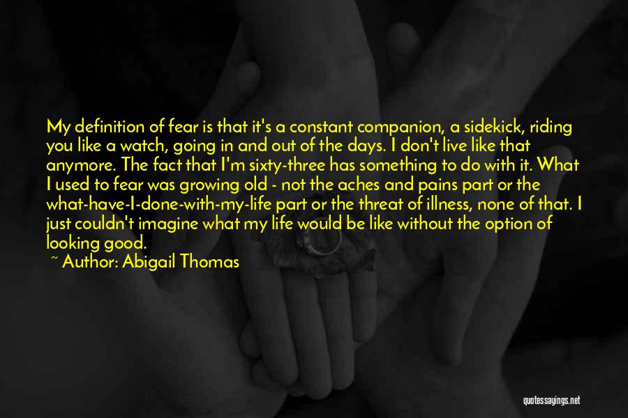 Growing Pains Quotes By Abigail Thomas