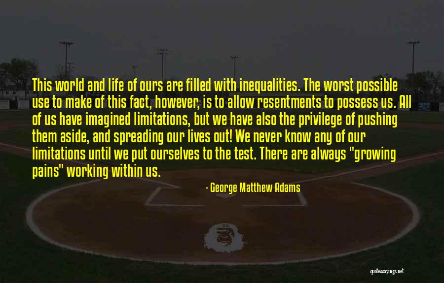 Growing Pains Quotes By George Matthew Adams Growing Pains Quotes By George Matthew Adams