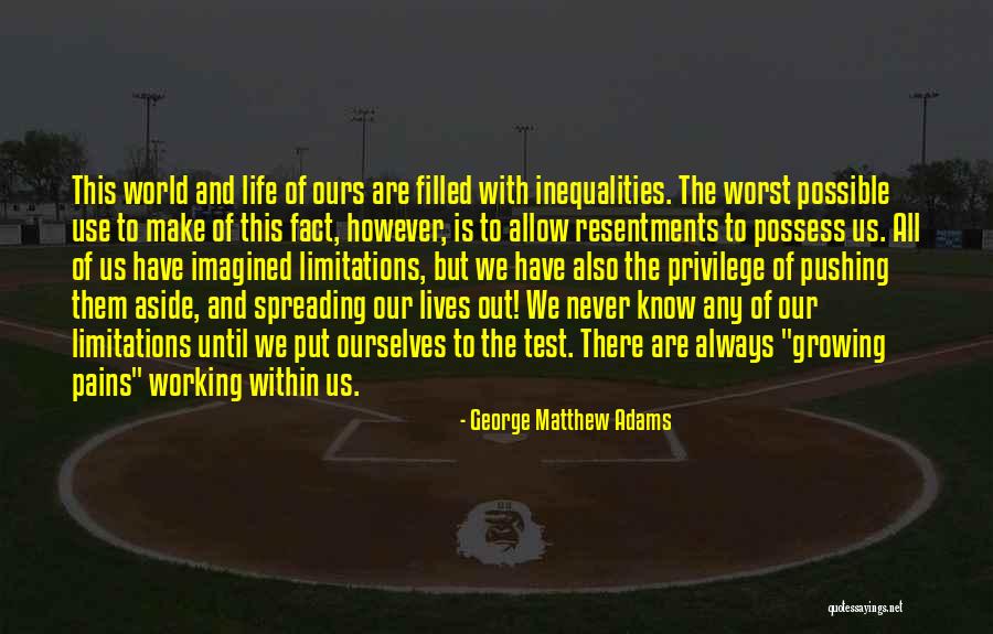 Growing Pains Quotes By George Matthew Adams