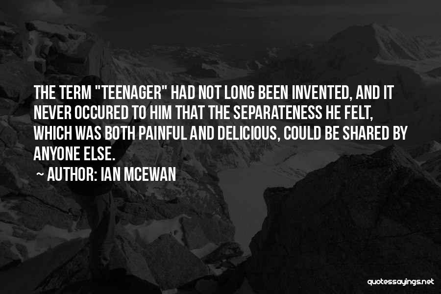 Growing Pains Quotes By Ian McEwan