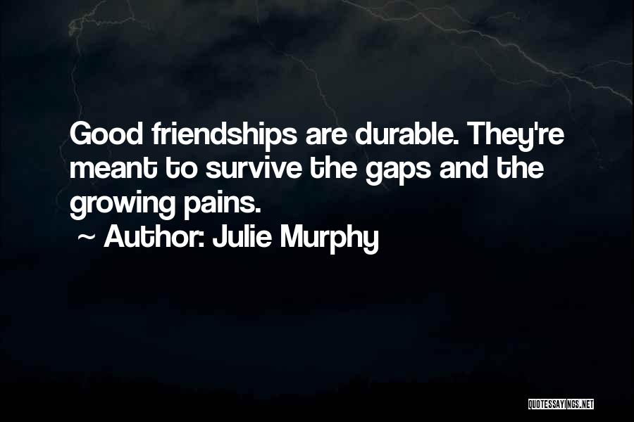 Growing Pains Quotes By Julie Murphy