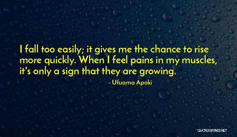 Growing Pains Quotes By Ufuoma Apoki