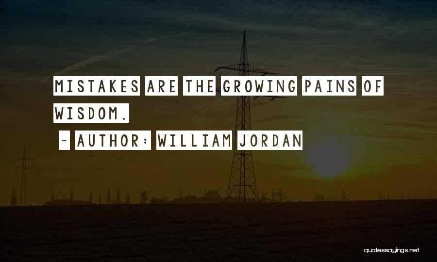 Growing Pains Quotes By William Jordan