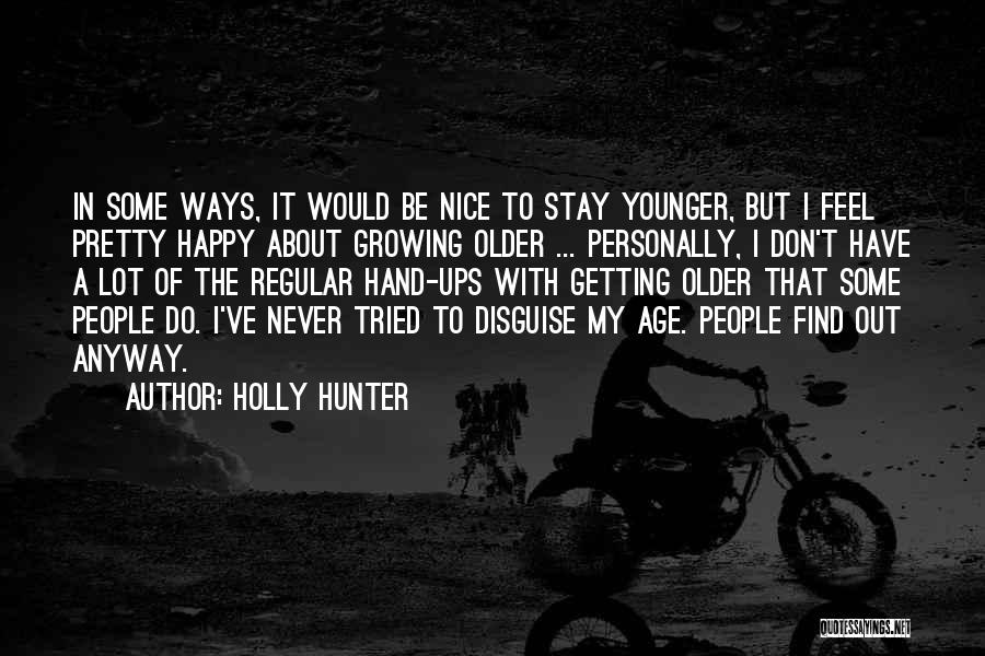 Growing Personally Quotes By Holly Hunter