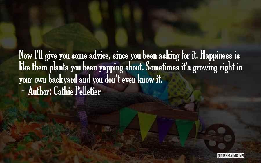 Growing Plants Quotes By Cathie Pelletier