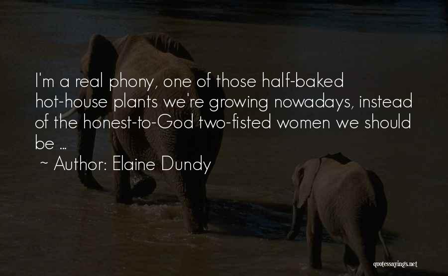 Growing Plants Quotes By Elaine Dundy