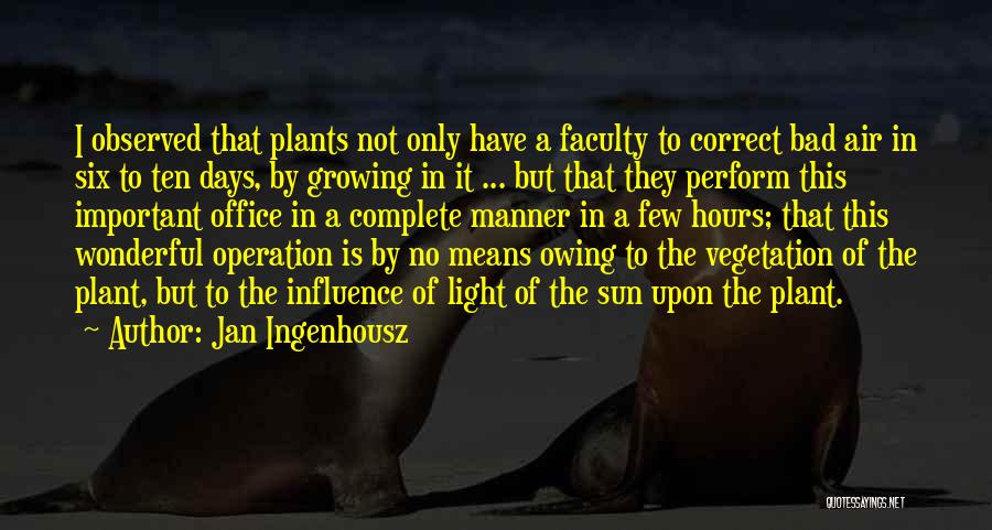 Growing Plants Quotes By Jan Ingenhousz