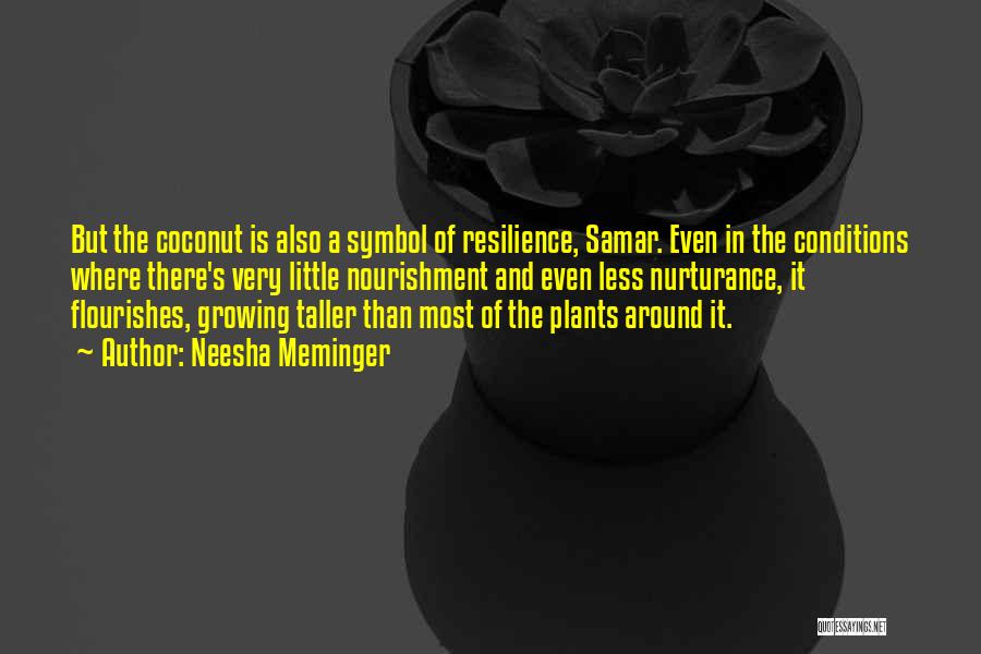 Growing Plants Quotes By Neesha Meminger