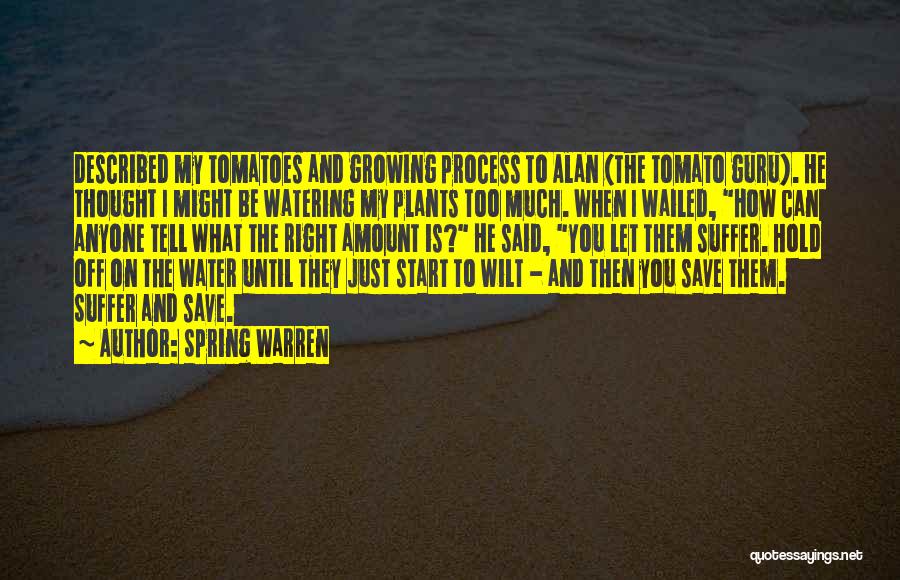 Growing Plants Quotes By Spring Warren