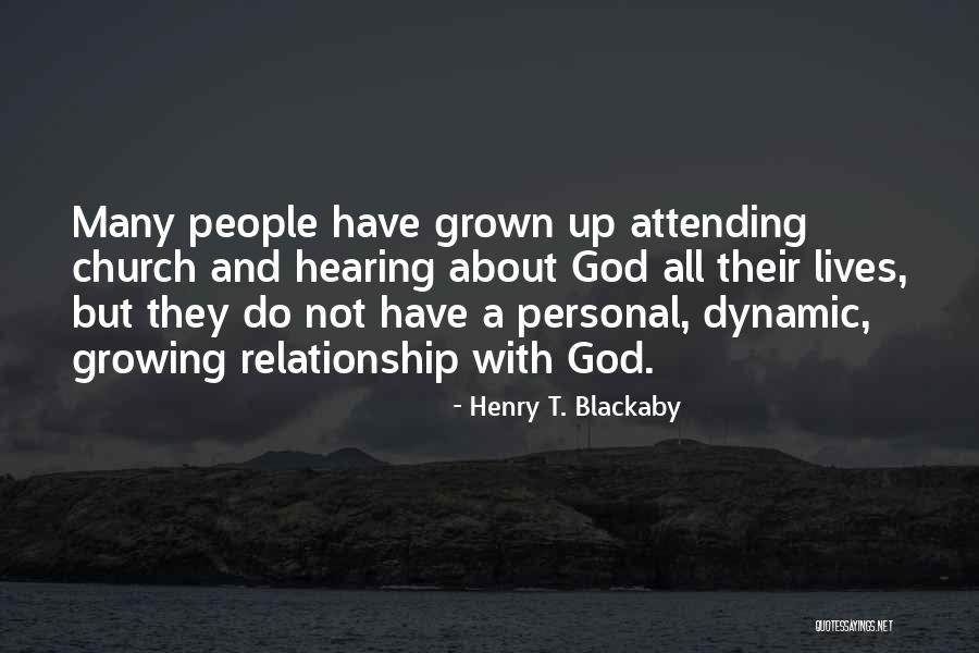 Growing Relationship Quotes By Henry T. Blackaby Growing Relationship Quotes By Henry T. Blackaby
