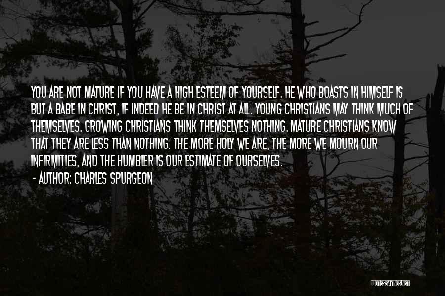 Growing Self Esteem Quotes By Charles Spurgeon