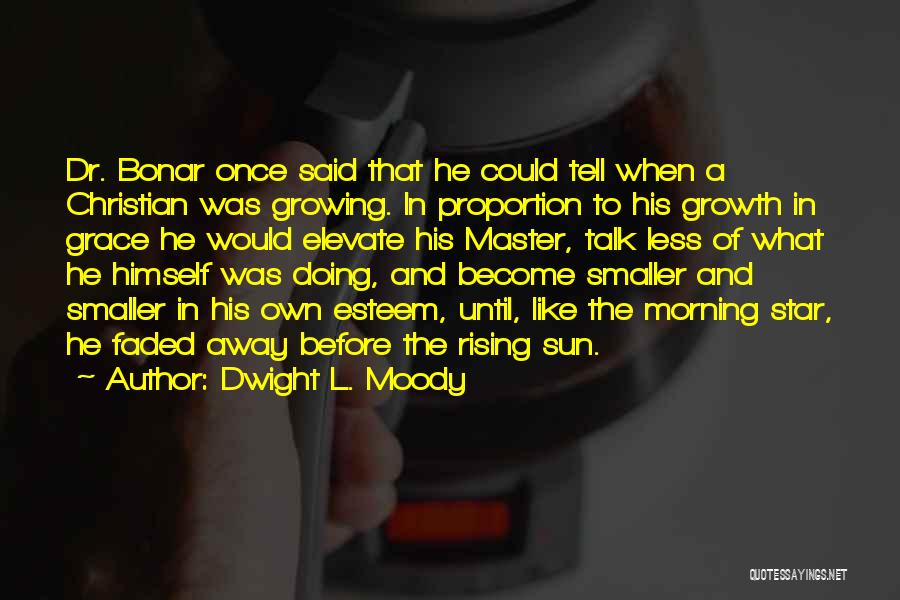 Growing Self Esteem Quotes By Dwight L. Moody