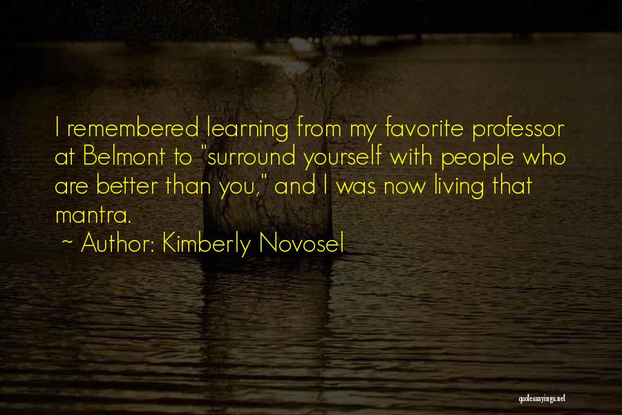 Growing Self Esteem Quotes By Kimberly Novosel