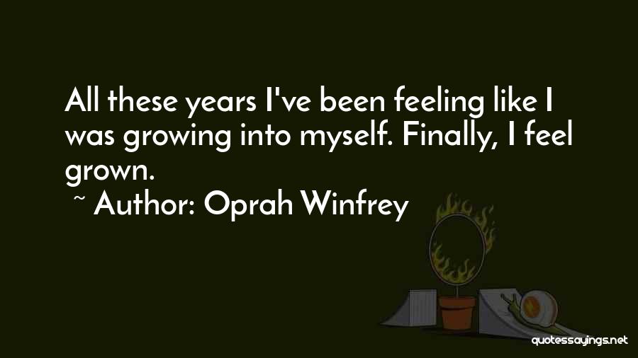 Growing Self Esteem Quotes By Oprah Winfrey