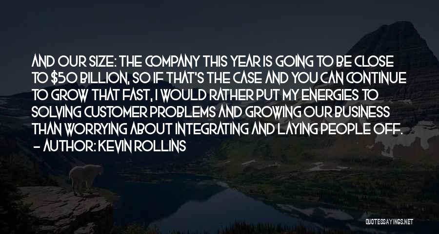 Growing So Fast Quotes By Kevin Rollins