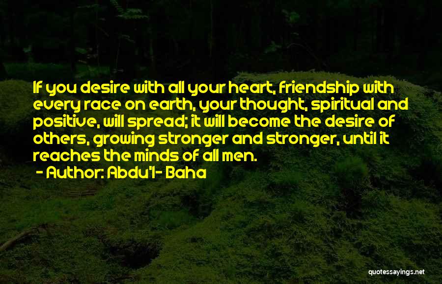 Growing Stronger Quotes By Abdu'l- Baha