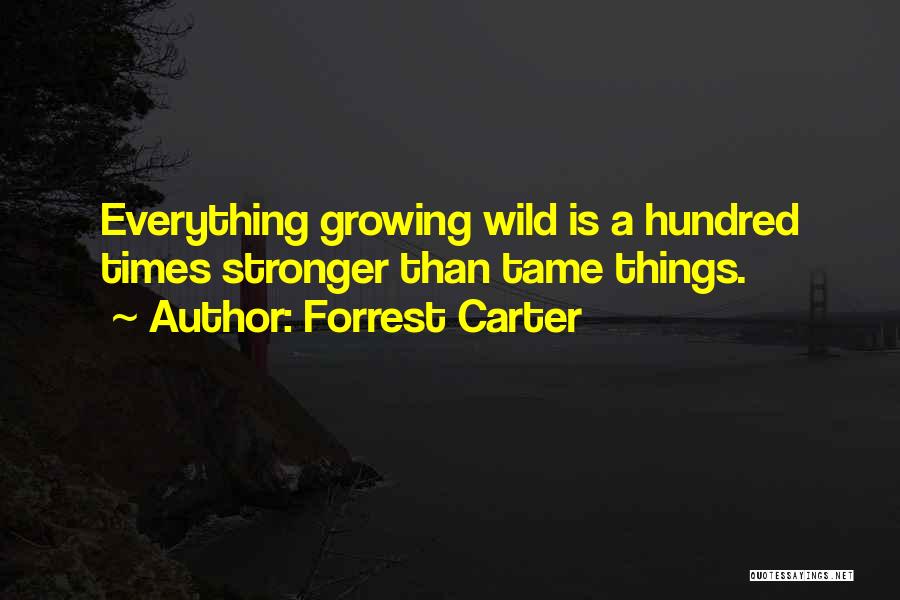 Growing Stronger Quotes By Forrest Carter