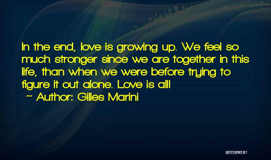 Growing Stronger Quotes By Gilles Marini
