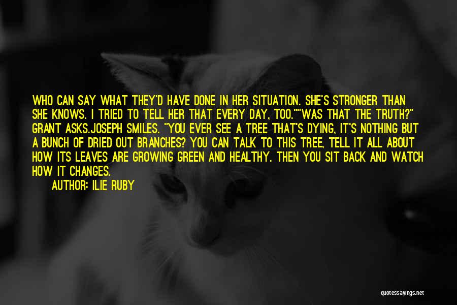 Growing Stronger Quotes By Ilie Ruby