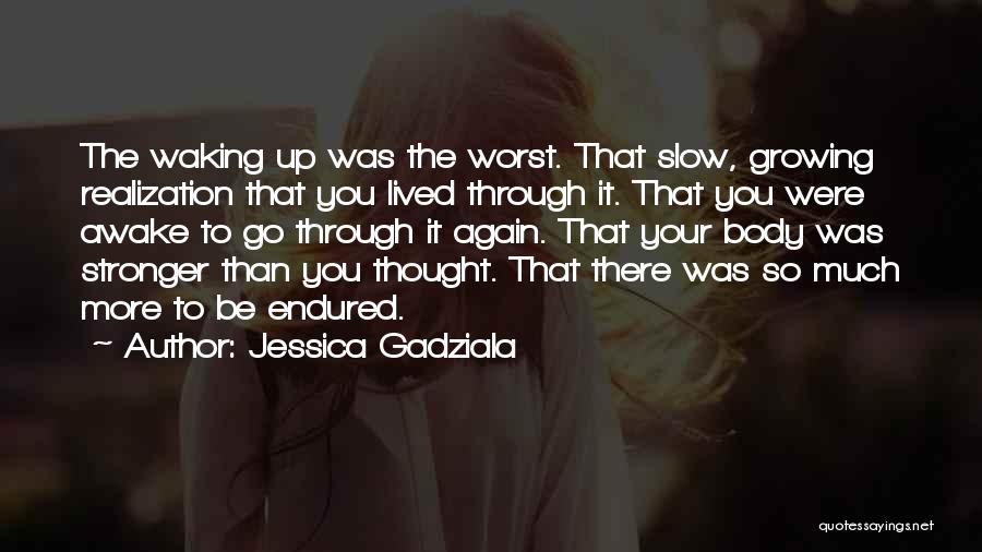 Growing Stronger Quotes By Jessica Gadziala