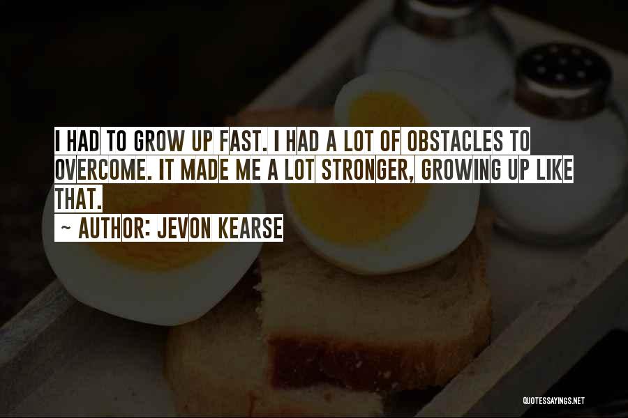 Growing Stronger Quotes By Jevon Kearse