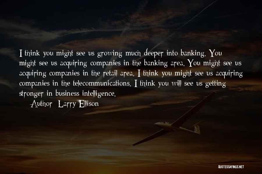 Growing Stronger Quotes By Larry Ellison