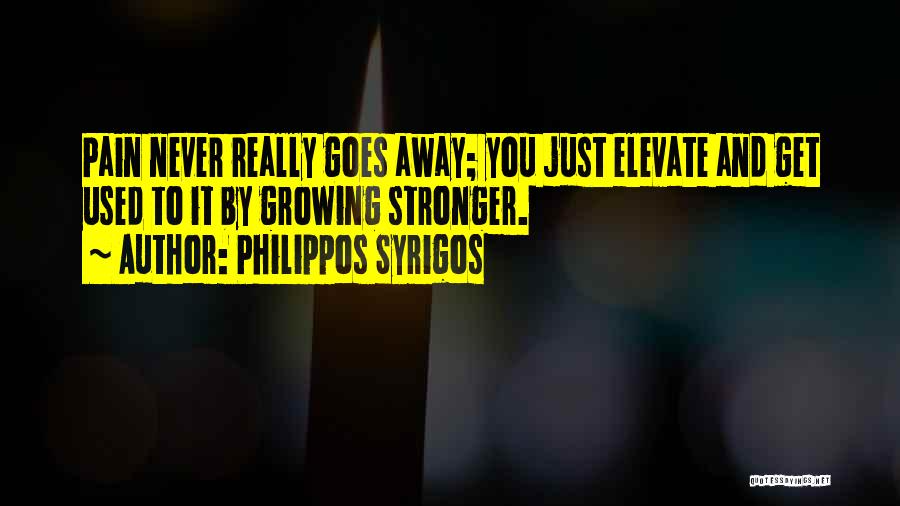 Growing Stronger Quotes By Philippos Syrigos