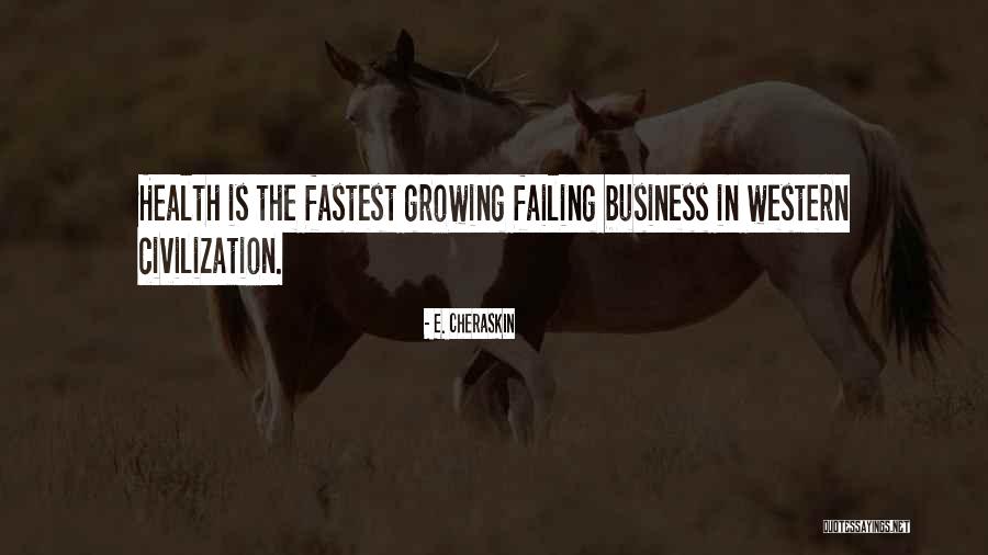Growing The Business Quotes By E. Cheraskin