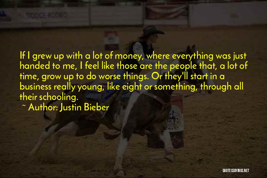 Growing The Business Quotes By Justin Bieber