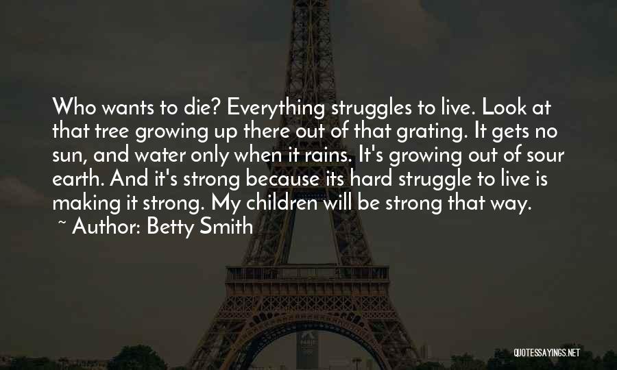 Growing Through Adversity Quotes By Betty Smith