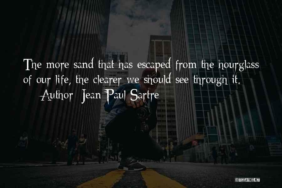 Growing Through Life Quotes By Jean-Paul Sartre