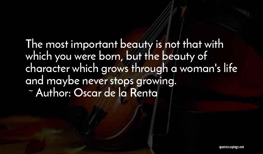 Growing Through Life Quotes By Oscar De La Renta