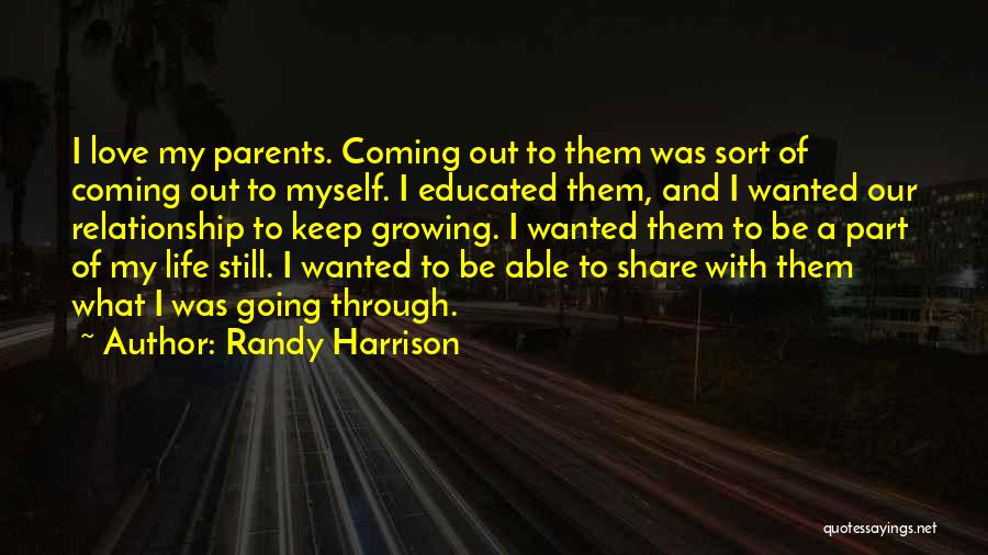 Growing Through Life Quotes By Randy Harrison