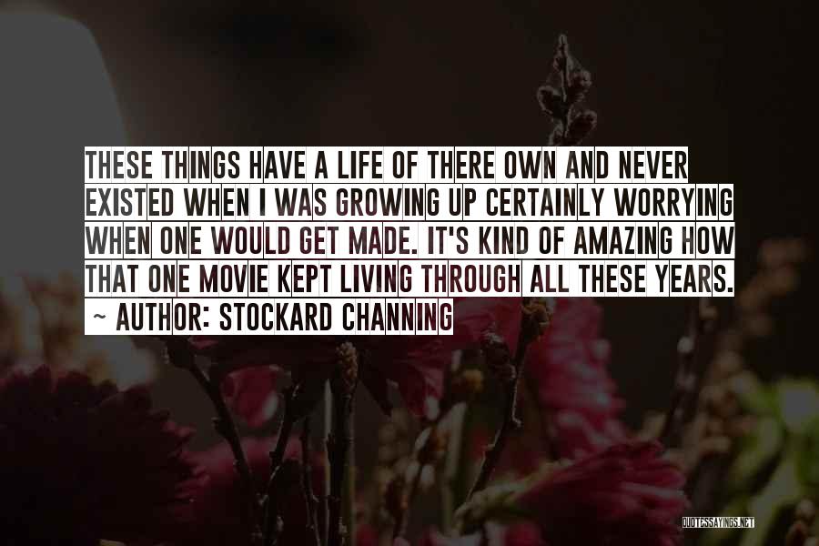 Growing Through Life Quotes By Stockard Channing