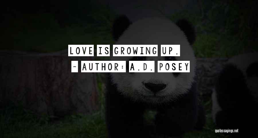 Growing To Love Someone Quotes By A.D. Posey