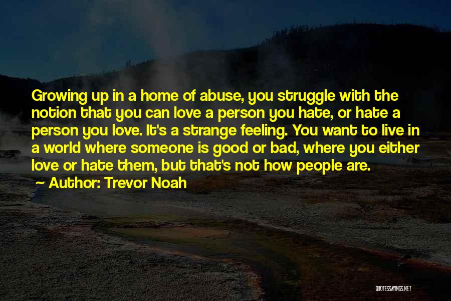 Growing To Love Someone Quotes By Trevor Noah