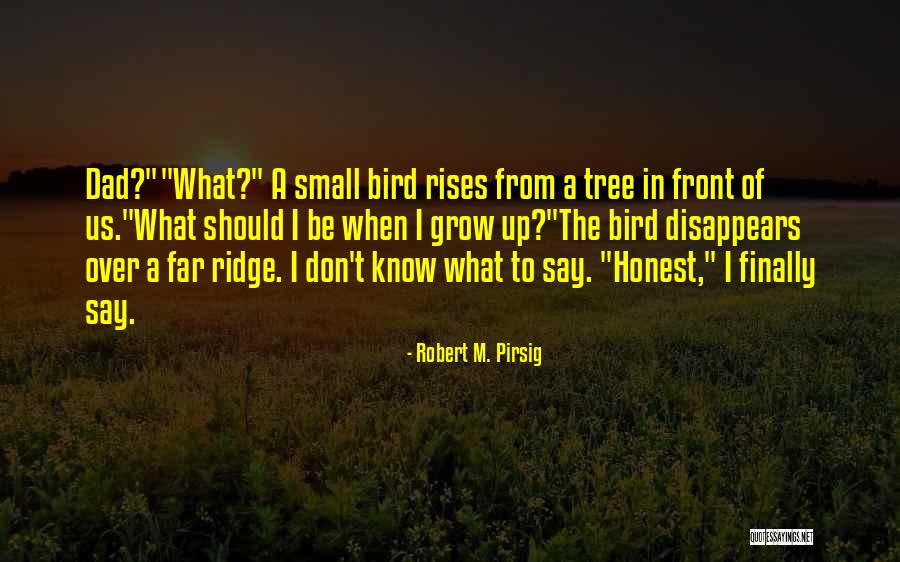 Growing Tree Quotes By Robert M. Pirsig Growing Tree Quotes By Robert M. Pirsig