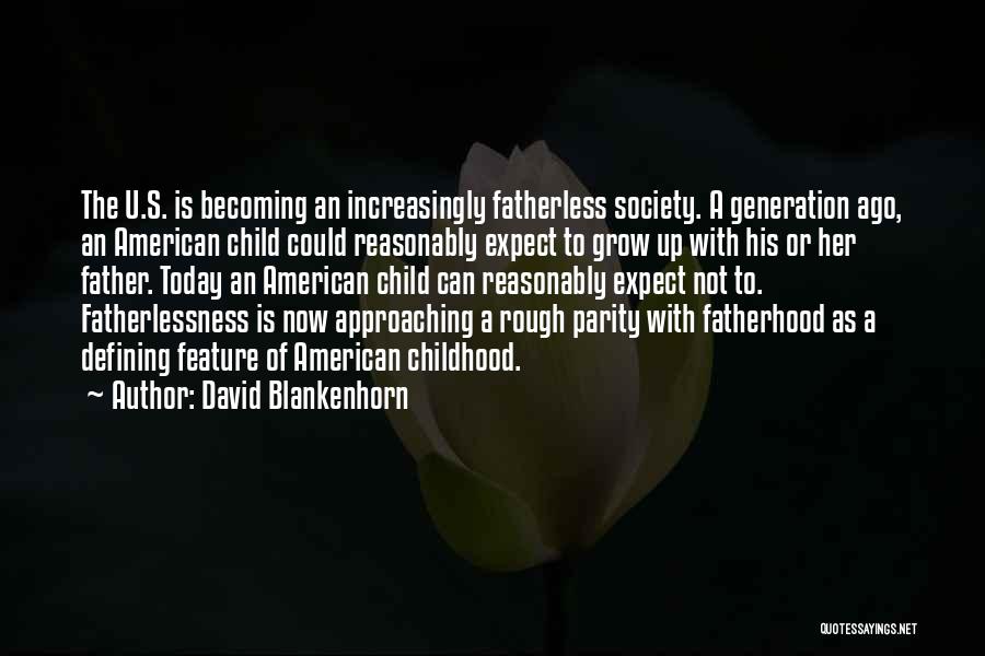 Growing Up And Becoming Who You Are Quotes By David Blankenhorn