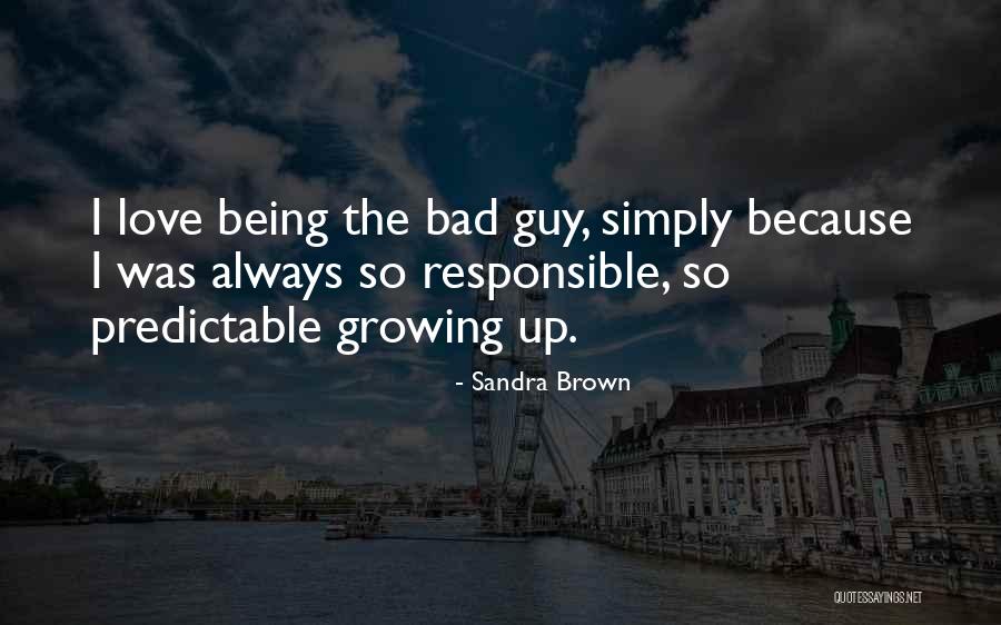 Growing Up And Being Responsible Quotes By Sandra Brown