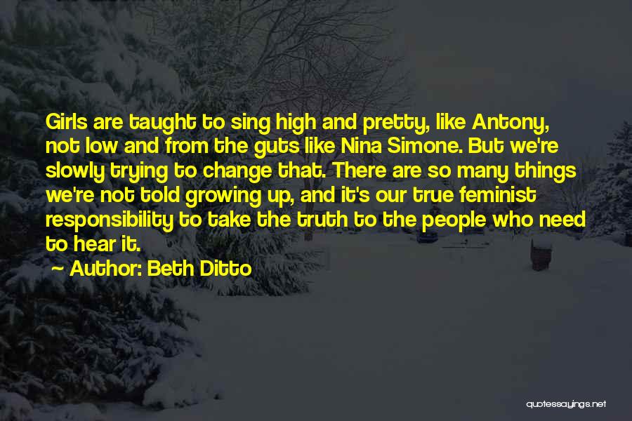 Growing Up And Change Quotes By Beth Ditto