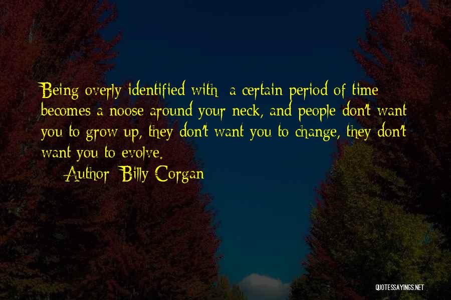 Growing Up And Change Quotes By Billy Corgan